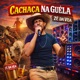 Cachaça na Guéla Single