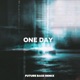 ONE DAY FUTURE BASS REMIX Single
