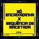Só Encaixadinha X Sequêcia de Macetada feat Mc Juninho FSF Single