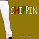 Chippin Single