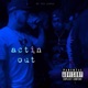 Actin Out freestyle feat Lil Chri Single