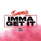 Imma Get It feat Spice Single