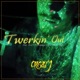 Twerkin Out feat FrosTT Ovadose913 Doc Dilz Subb Single