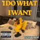 I Do What I Want Single