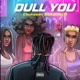 Dull You feat D I B Single