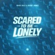 Scared to Be Lonely Single