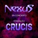 Nexus en Concierto Homenaje a Crucis Live Session