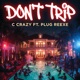 Dont Trip feat Plug Reexe Single