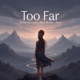 Too Far feat Lwami Blackblondy Noex Single