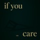 if you care Single