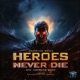 Heroes Never Die ic Cinematic Music
