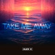 Take Me Away Into the Night Single