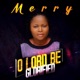 Oh Lord Be Glorified Single