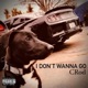 I Don t Wanna Go Single