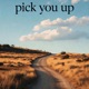 Pick You Up Single