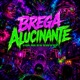 BREGA ALUCINANTE Single