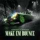 Make Em Bounce feat Spruce Single