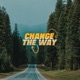 Change the Way feat Filos Ulisse Giavazzi Livio Polini