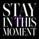 Stay In This Moment EP