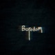 Boredom Single