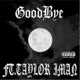 Goodbye feat Taylor Iman Single