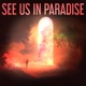 See Us In Paradise
