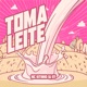 Toma Leite Single