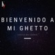 Bienvenido a Mi Ghetto Single