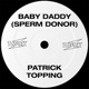 Baby Daddy Sperm Donor Single
