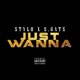 Just Wanna feat S Gats Single