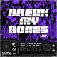 Break My Bones Single