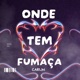 Onde Tem Fumaça Single