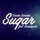 Sugar feat Juaninacka Single
