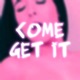 Come Get It Single