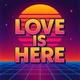 Love Is Here Mixes EP