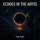 Echoes in the Abyss Single
