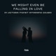 We Might Even Be Falling In Love Amapiano Version Single