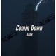 Comin Down Single