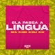 Ela Passa a Língua feat Gangstar Funk MC 2AH Single