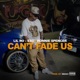 Can t Fade Us Single