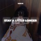 Stay a Little Longer Single