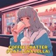 Coffee Chatter feat Luna Lulla Single