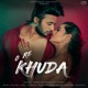 O Re Khuda Single