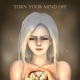 Turn Your Mind Off Single