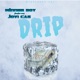 Drip feat Jovi Cas Single