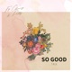 So Good feat Chevvy Polly Single