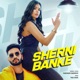 Sherni Banke Single