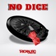 No Dice Single