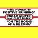 The Power Of Positive Drinking On The Horns Of A Dilemma