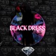 Black Dress feat CASIOVA Daniel Bigger Chase Money Single